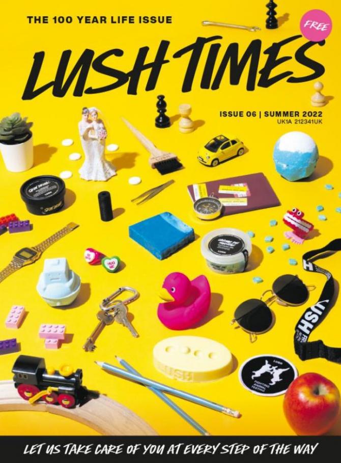 THE 100 YEAR LIFE ISSUE LUSH TIMES. Lush (2022-08-31-2022-08-31)