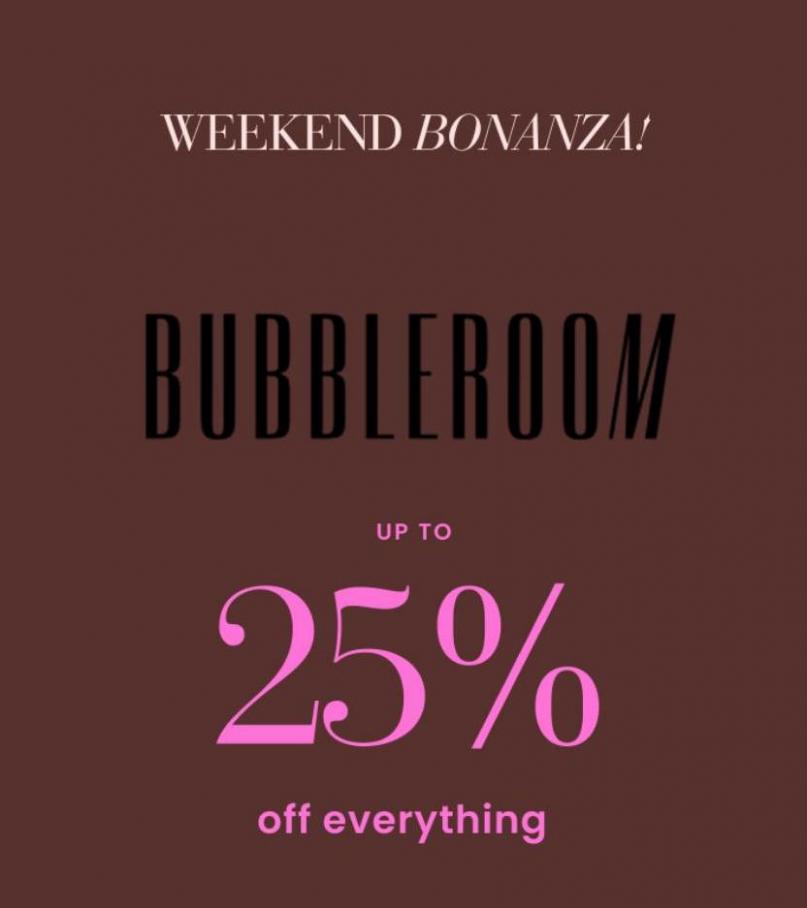 Weekend Bonanza!. Bubbleroom (2022-10-08-2022-10-08)
